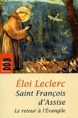 Saint François d'Assise : Le retour à l'Evangile