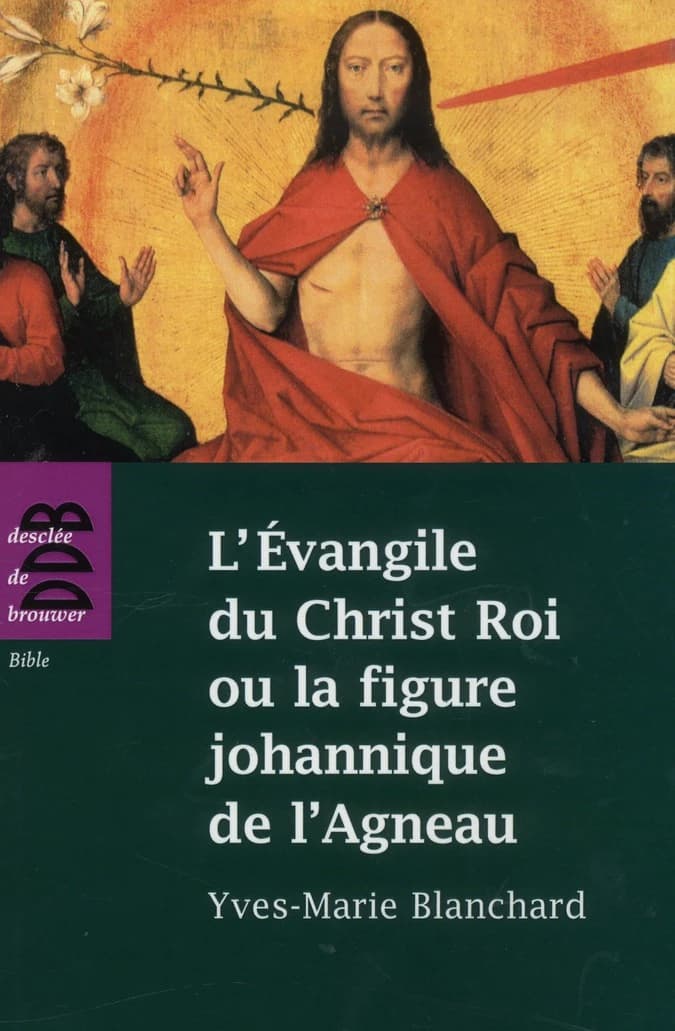 L'Évangile du Christ Roi ou La figure johannique de l'agneau