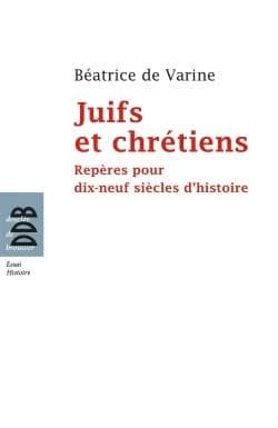 Juifs et chrétiens : repères pour dix-neuf siècles d'histoire, du Ier au XIXe siècle