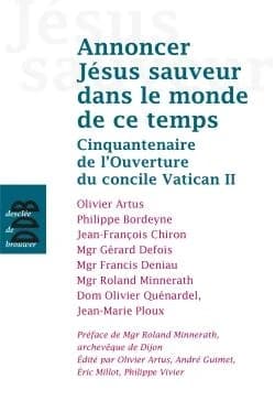 Annoncer Jésus sauveur dans le monde de ce temps : cinquantenaire de l'ouverture du concile Vatican II