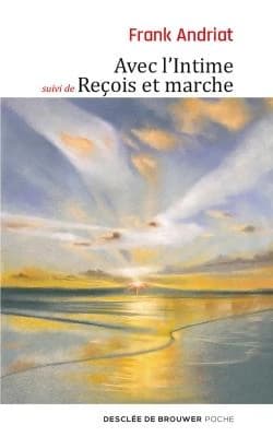 Avec l'intime ; suivi de Reçois et marche