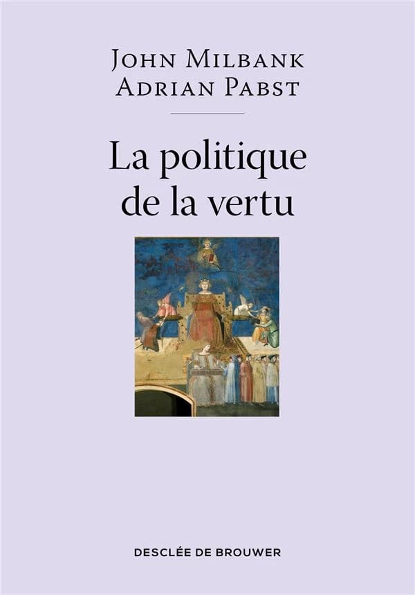 La politique de la vertu : post-libéralisme et avenir humain