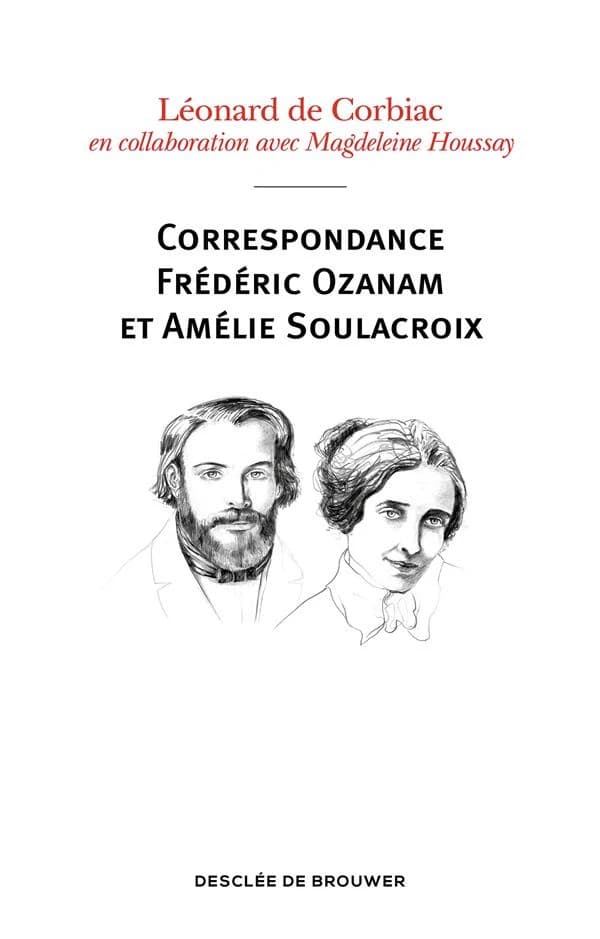 Correspondance Frédéric Ozanam et Amélie Soulacroix : poèmes, prières et notes intimes