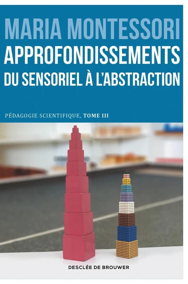 Pédagogie scientifique : Tome 3, Approfondissements, du sensoriel à l'abstraction