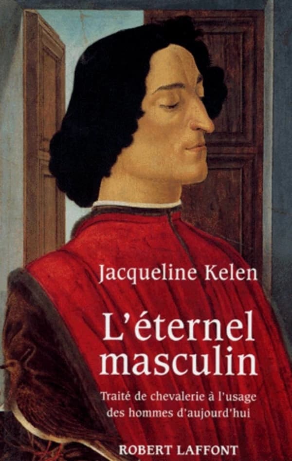 L'éternel masculin : traité de chevalerie à l'usage des hommes d'aujourd'hui