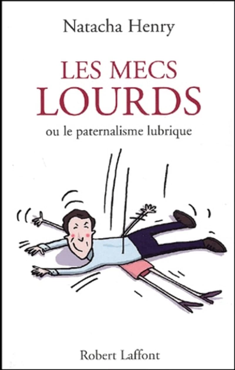 Les mecs lourds ou Le paternalisme lubrique