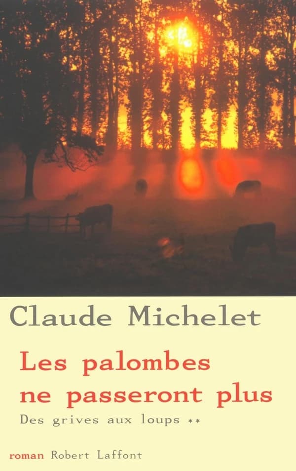 Des grives aux loups. 2, Les palombes ne passeront plus