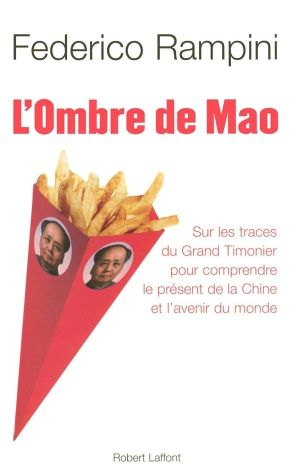 L'ombre de Mao : sur les traces du Grand Timonier pour comprendre le présent de la Chine et l'avenir du monde