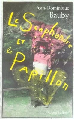 Le scaphandre et le papillon ([Nouvelle éd.]) Jean-Dominique Bauby