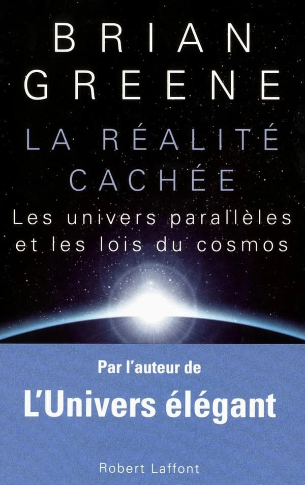 La réalité cachée : les univers parallèles et les lois du cosmos