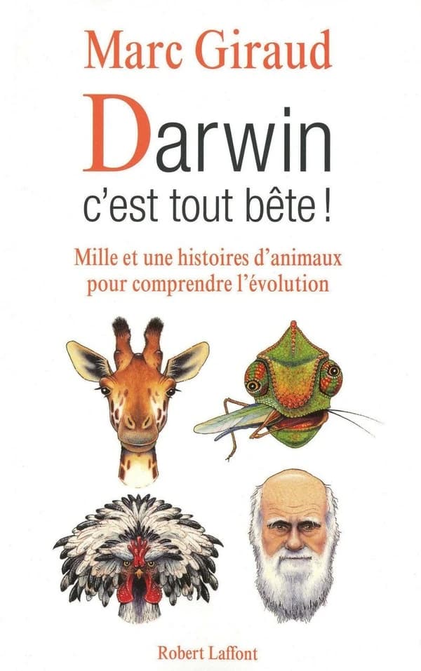 Darwin c'est tout bête ! : mille et une histoires d'animaux pour comprendre l'évolution