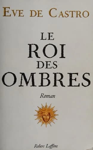 Le roi des ombres : roman