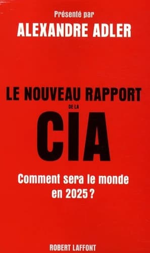 Le nouveau rapport de la CIA : comment sera le monde en 2025 ?