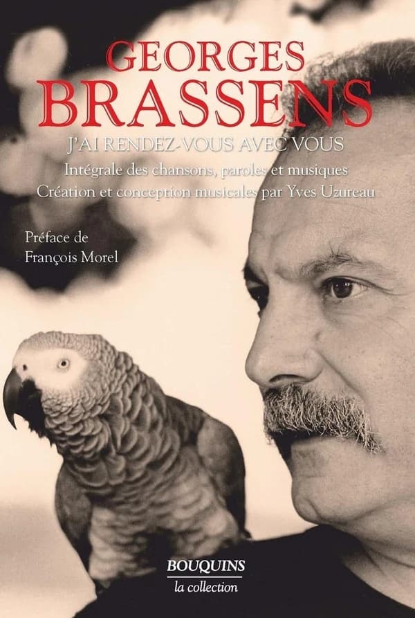 Georges Brassens : J'ai rendez-vous avec vous : l'intégrale de ses chansons enregistrées paroles et musique : 136 textes et partitions