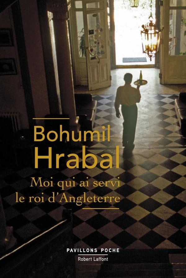 Moi qui ai servi le roi d'Angleterre (Nouvelle édition) Bohumil Hrabal ; traduit du tchèque par Milena Braud
