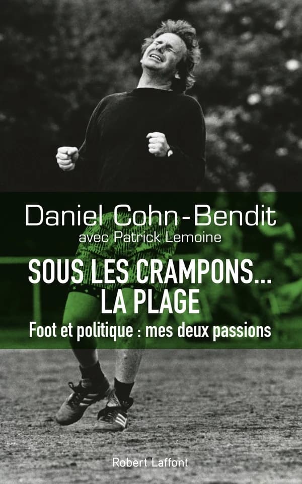 Sous les crampons, la plage : foot et politique, mes deux passions