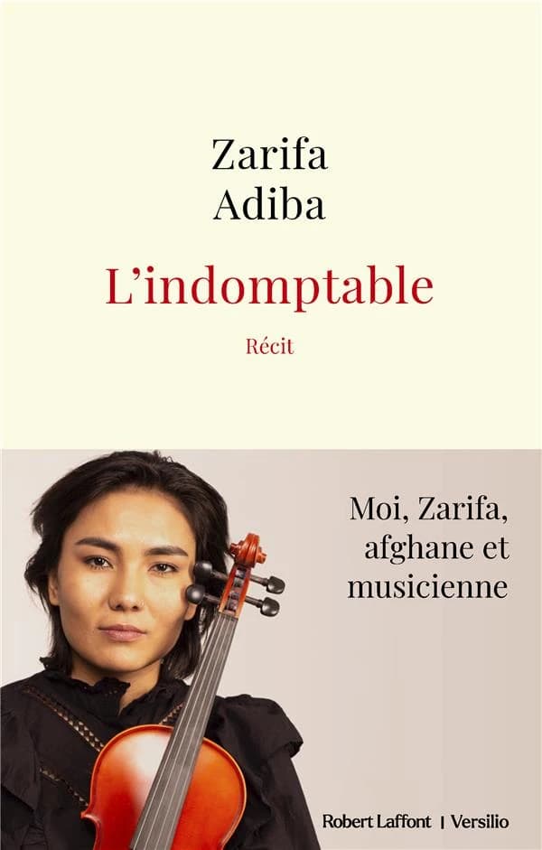 L'indomptable : moi, Zarifa, Afghane et musicienne