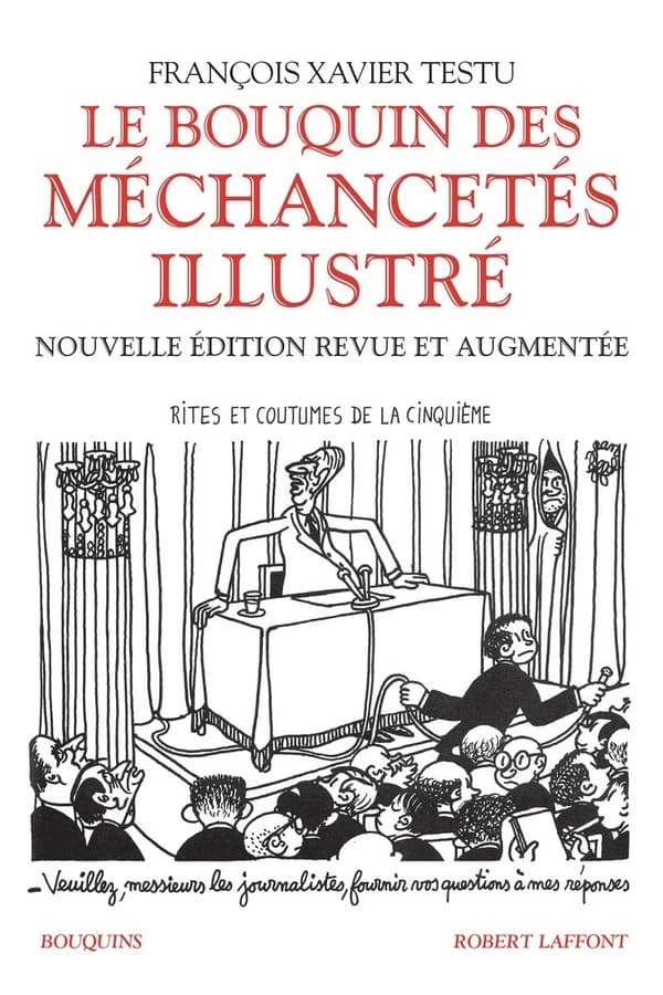 Le bouquin des méchancetés illustrées (Nouvelle éd. revue et augmentée) François Xavier Testu ; préface de Philippe Alexandre