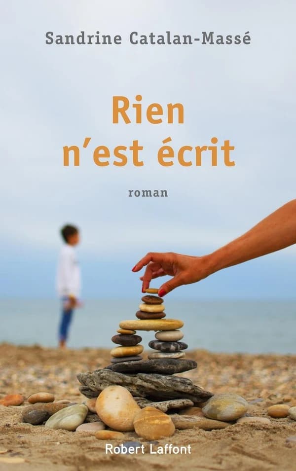 Rien n'est écrit : roman
