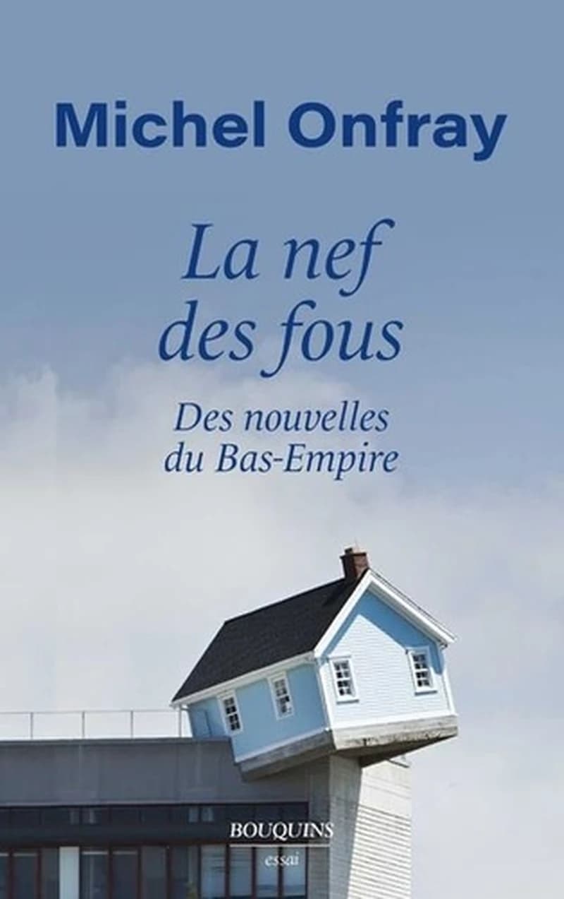 La nef des fous : des nouvelles du Bas-Empire : essai