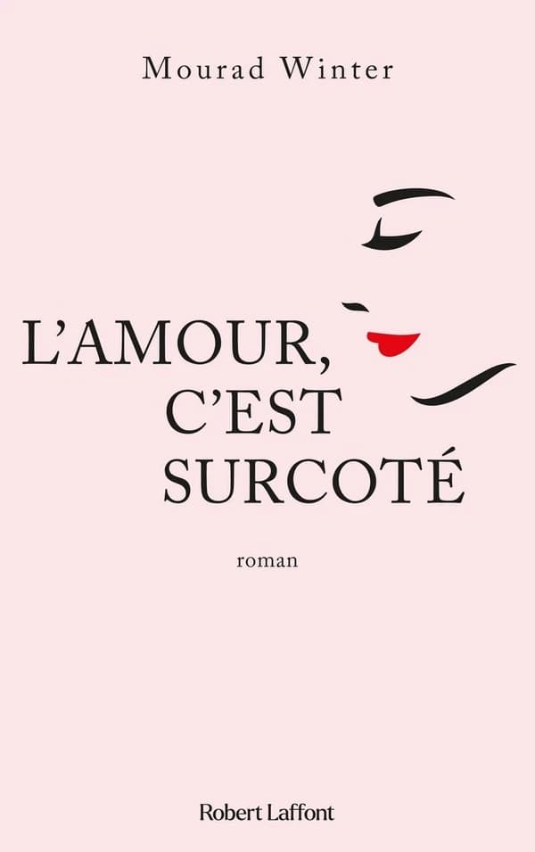 L'amour, c'est surcoté : roman