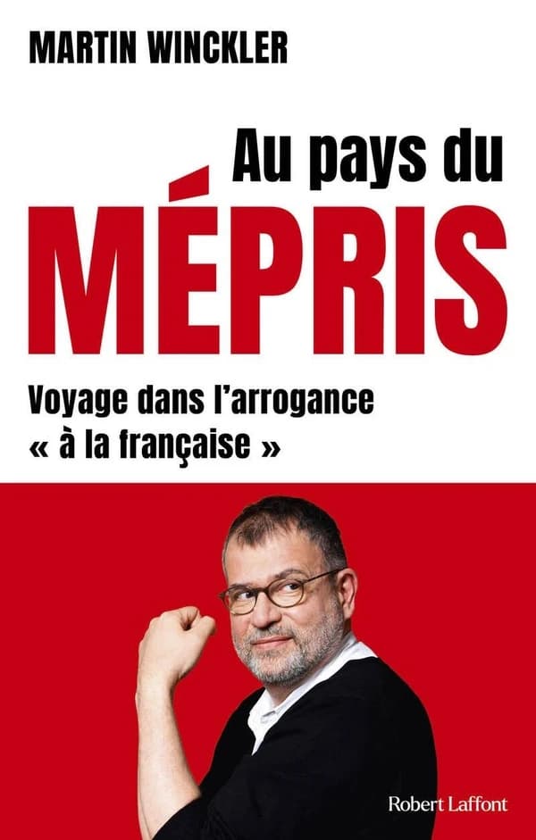 Au pays du mépris : Voyage dans l'arrogance "à la française"