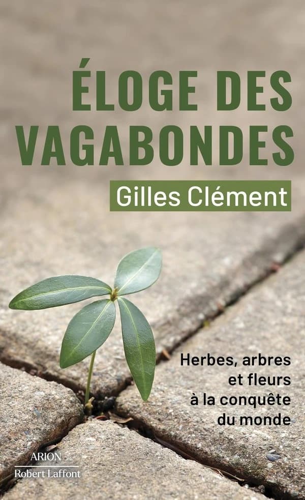 Éloge des vagabondes : herbes, arbres et fleurs à la conquête du monde