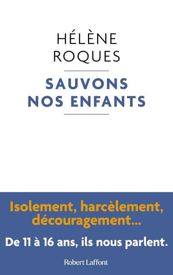 Sauvons nos enfants : isolement, harcèlement, découragement, de 11 à 16 ans, ils nous parlent
