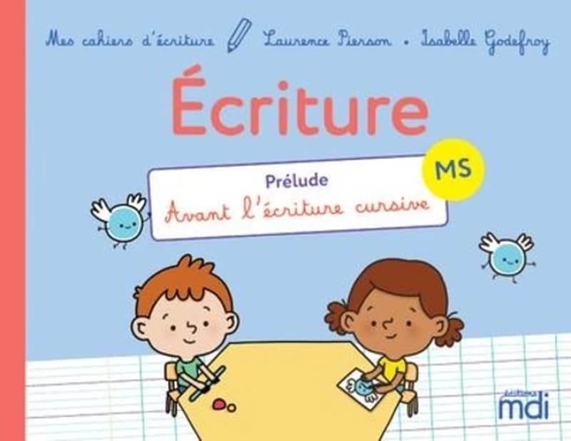 Mes cahiers d'écriture : prélude ; avant l'écriture cursive ; MS (édition 2021)