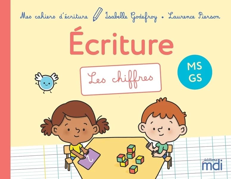 Mes cahiers d'écriture : les chiffres ; MS, GS