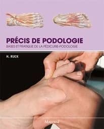 Précis de podologie : bases et pratique de la pédicurie-podologie