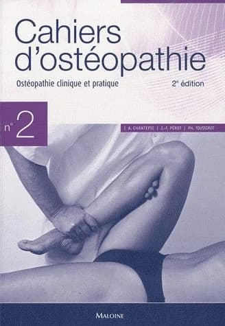 Ostéopathie clinique et pratique (2e éd.) André Chantepie,... Jean-François Pérot,... Philippe Toussirot,...
