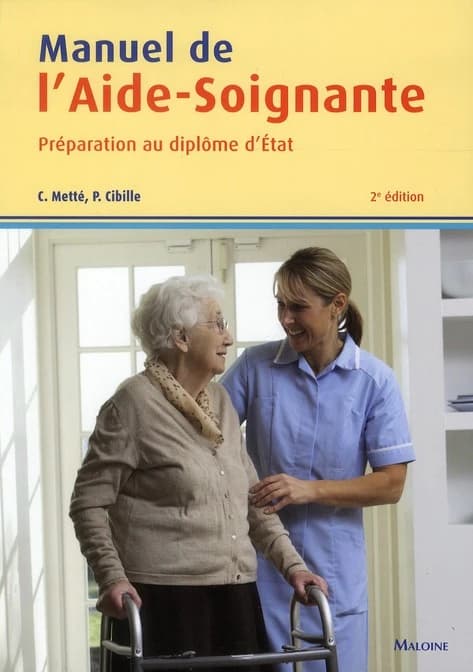 Manuel de l'aide-soignante : préparation au diplôme d'État (2e éd.) Colette Metté, Patrick Cibille
