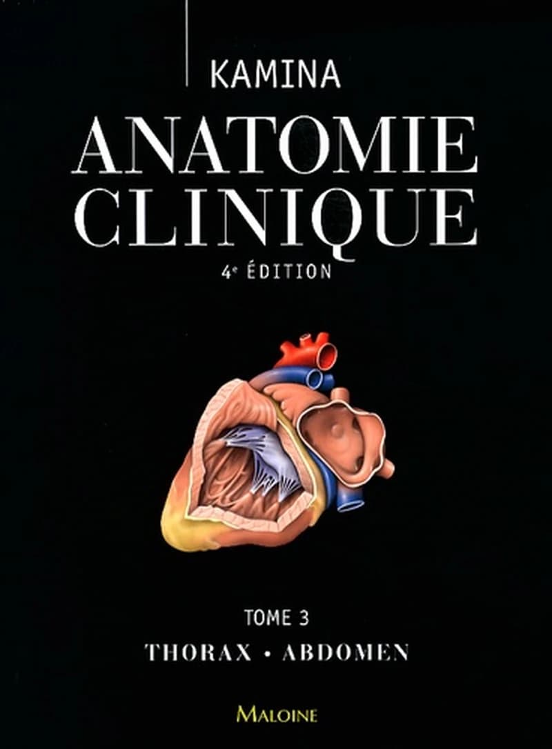 Anatomie clinique. Tome 3, Thorax, abdomen (4e éd.) Pierre Kamina,...