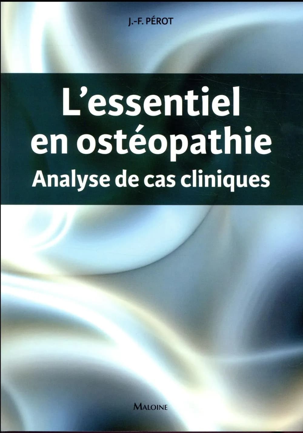 L'essentiel en ostéopathie : analyse de cas cliniques