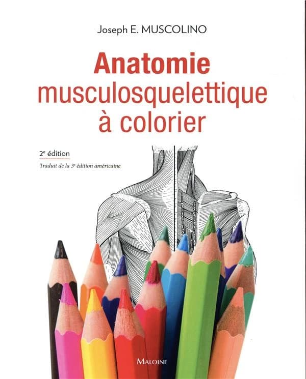 Anatomie musculosquelettique à colorier (2e éd.) Joseph E. Muscolino,... ; traduction de l'anglais par le Dr Jean-Luc Pradel