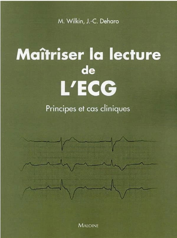 Maîtriser la lecture de l'ECG : principes et cas cliniques