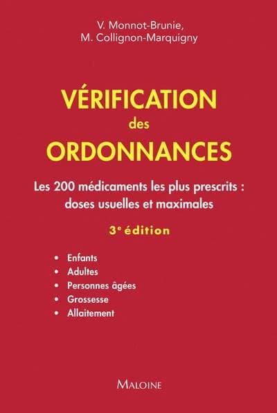 Vérification des ordonnances : les 200 médicaments les plus prescrits : doses usuelles et maximales, 3e éd. : enfants - adultes - personnes âgées - grossesse - allaitement (3e éd.)