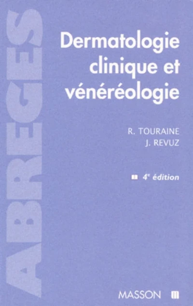 Dermatologie clinique et vénéréologie (4e éd.) René Touraine, Jean Revuz,...