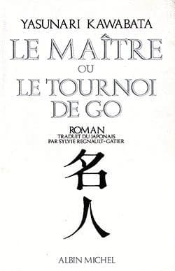 Le maître ou Le tournoi de go : roman