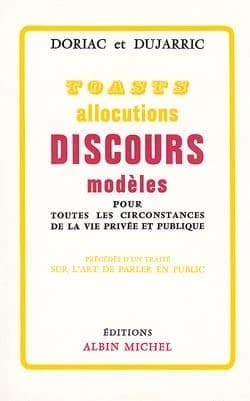 Toasts, allocutions et discours modèles pour toutes les circonstances de la vie privée et publique
