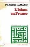 L'Islam en France : les musulmans dans la communauté nationale