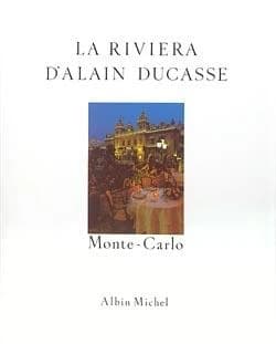 La Riviera d'Alain Ducasse : recettes au fil du temps