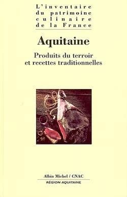 Aquitaine : produits du terroir et recettes traditionnelles
