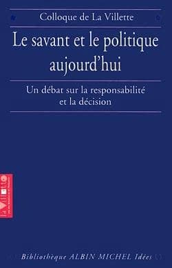 Le savant et le politique aujourd'hui : colloque de La Villette, 7 juin 1996.