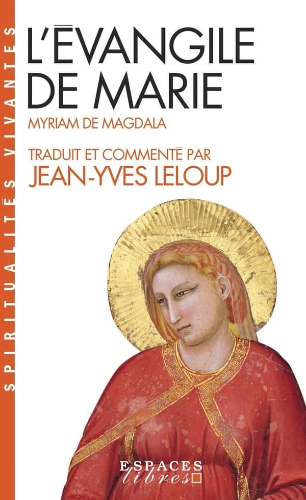 L'Évangile de Marie : Myriam de Magdala : évangile copte du IIe siècle (Éd. au format de poche) [texte copte sahidique établi par Anne Pasquier] ; trad. et commenté par Jean-Yves Leloup
