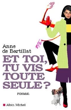 Et toi, tu vis toute seule ? : roman