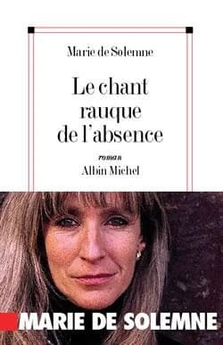 Le chant rauque de l'absence : roman