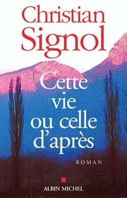 Cette vie ou celle d'après : roman