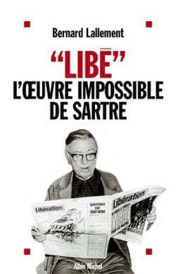 "Libé" : l'oeuvre impossible de Sartre